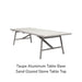 Taupe Aluminum Frame / Glazed Stone Sand Top